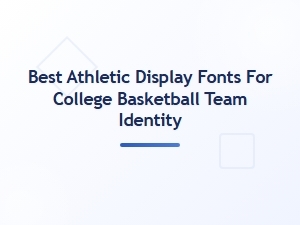 Best Athletic Display Fonts for Bold Team Logos