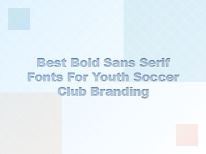 Best Bold Sans Serif Fonts for Youth Soccer Logos